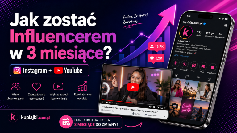 Jak zostać influencerem w 3 miesiące?